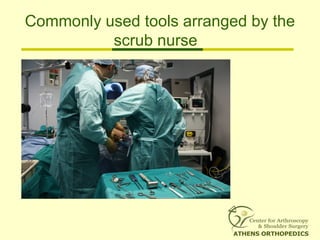 Commonly used tools arranged by the
scrub nurse
 