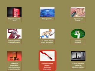 Empezando por el     Datos generales.      El porqué del
     final.                                   cribado.




Sobred...