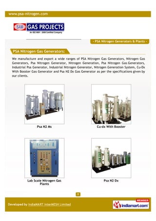 - PSA Nitrogen Generators & Plants -


PSA Nitrogen Gas Generators:
We manufacture and export a wide ranges of PSA Nitroge...