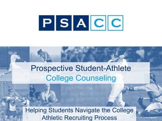 Prospective Student-Athlete
College Counseling
Helping Students Navigate the College
Athletic Recruiting Process
 