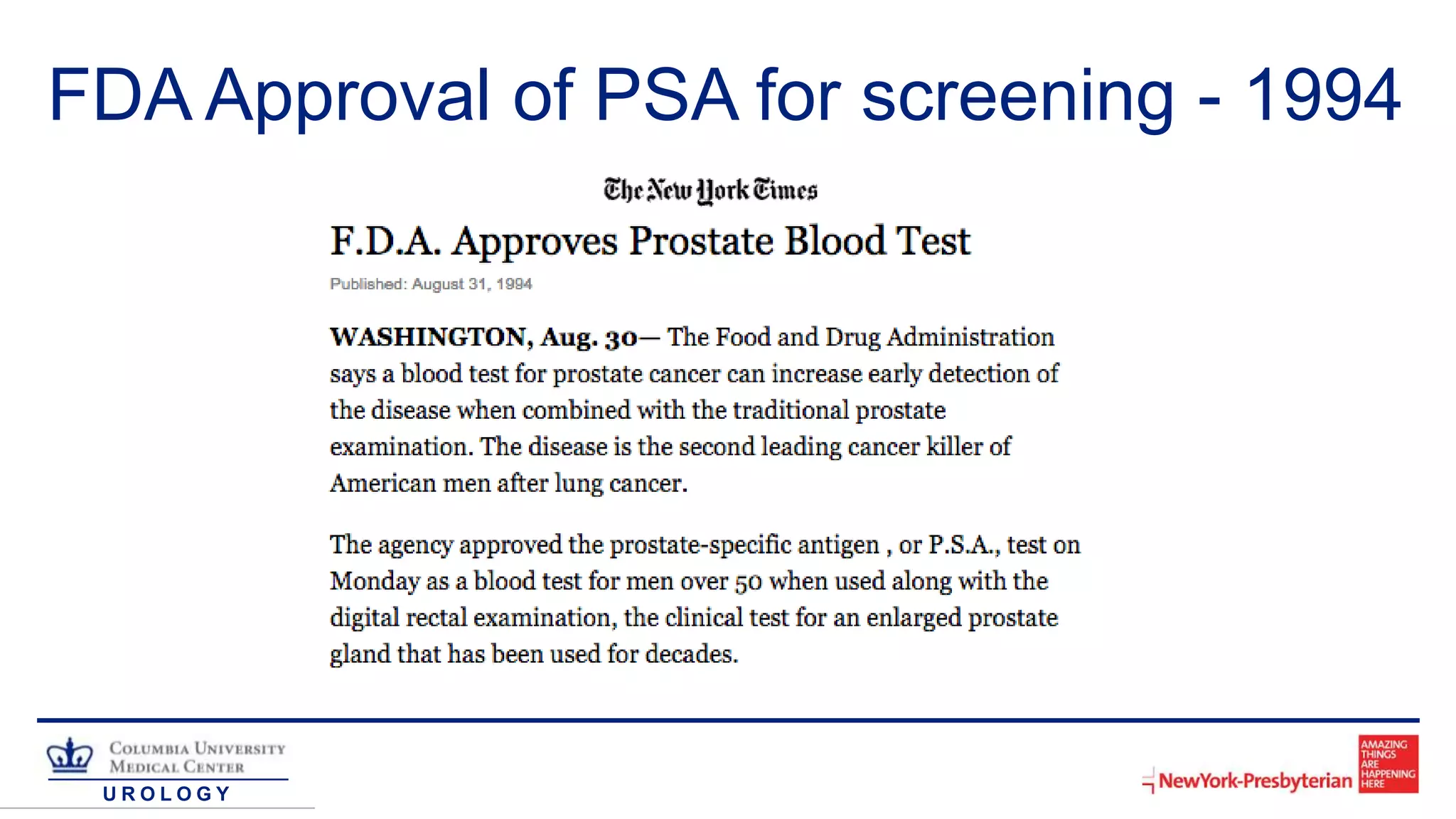 U R O L O G Y
FDA Approval of PSA for screening - 1994
 