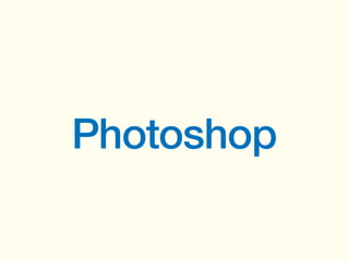 Photoshop

 