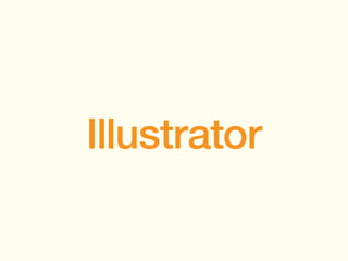Illustrator

 