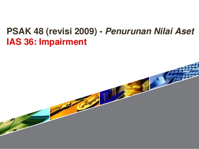 Psak 48 Penurunan Nilai Aset Ias 36 Impairment20062012