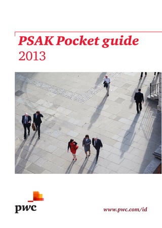 PSAK Pocket guide
2013
www.pwc.com/id
 