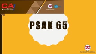 PSAK 65
 