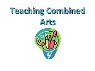 Teaching Combined Arts 