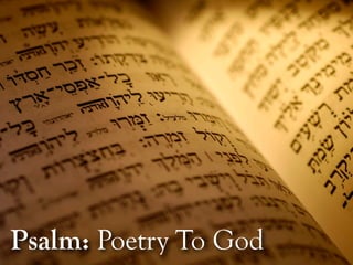 Psalm: Poetry To God
 