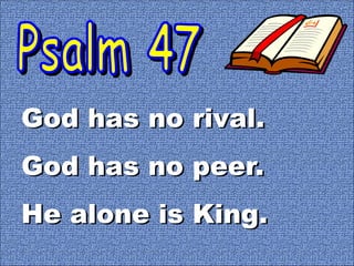 God Has No Rival Psalm 47 | PPT
