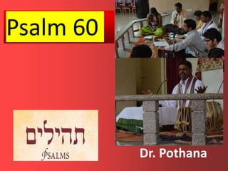 Dr. Pothana
Psalm 60
 