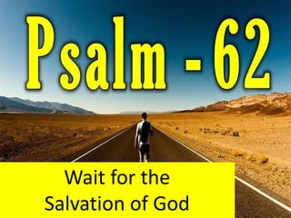 Wait for the
Salvation of God
 