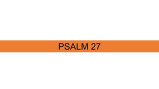 PSALM 27
 