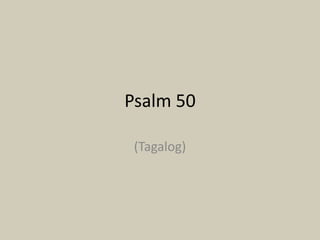 Psalm 50
(Tagalog)

 