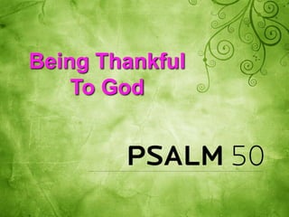Being Thankful
To God
 