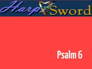 Psalm6
 