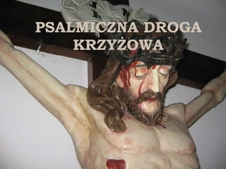 PSALMICZNA DROGA KRZYŻOWA 