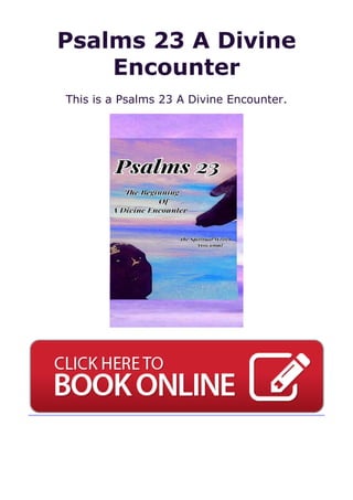 Psalms 23 A Divine
Encounter
This is a Psalms 23 A Divine Encounter.
 