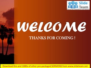 WELCOME
THANKS FOR COMING !