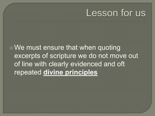 Lesson for usWe must take very special care when seeking to practically apply the scriptures that none could say to us – have you never read...? 