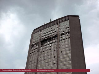 22
22
Progettazione Strutturale Antincendio Robustezza strutturale
 