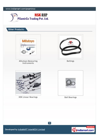 Other Products:




          Mitutoyo Measuring     Beltings
              Instruments




         NSK Linear Bearings  ...