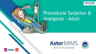 Headline Text
Procedural Sedation &
Analgesia - Adult
 