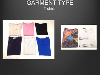 GARMENT TYPE
T-shirts
 