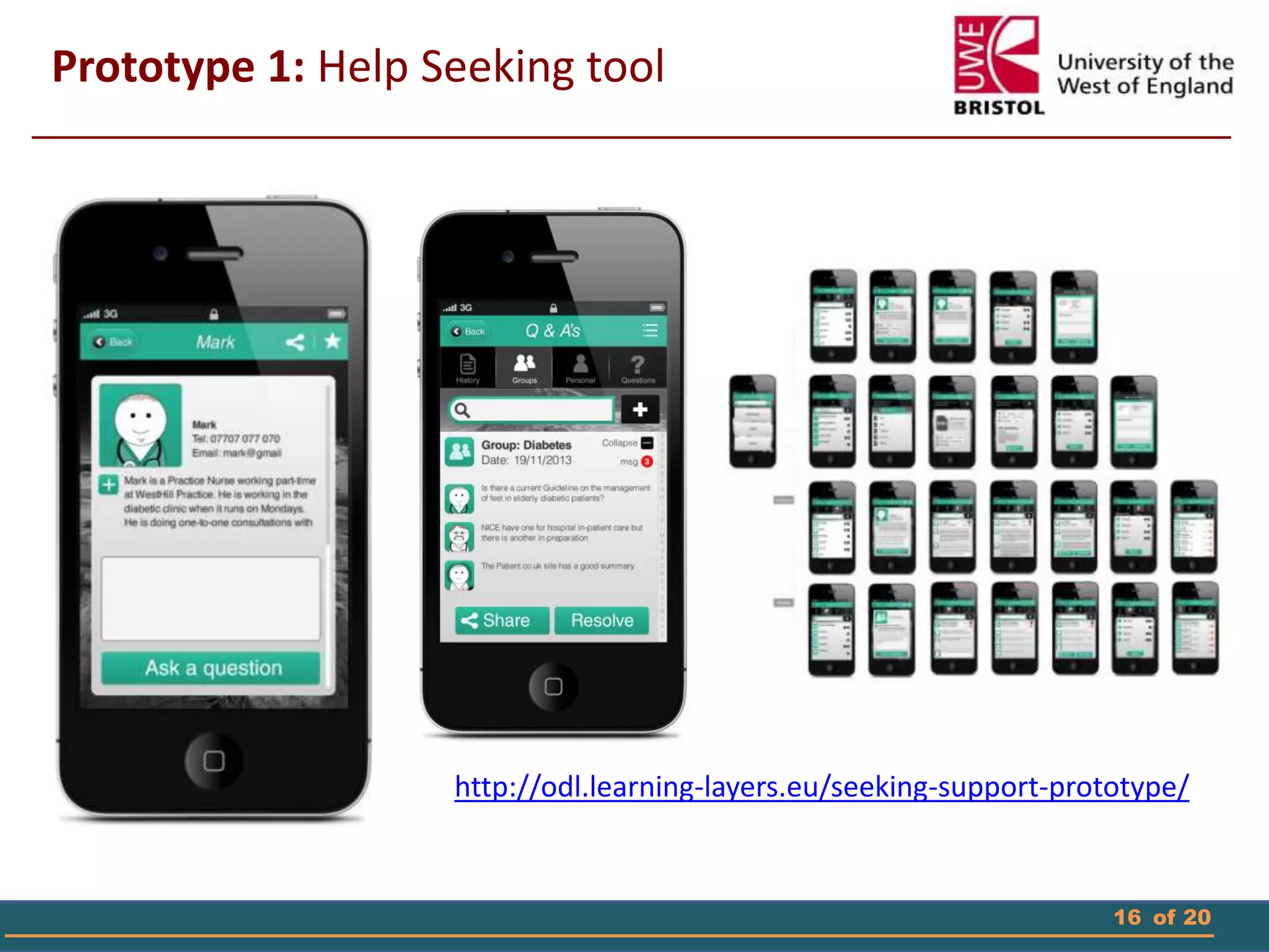 16 of 20
Prototype 1: Help Seeking tool
http://odl.learning-layers.eu/seeking-support-prototype/
 
