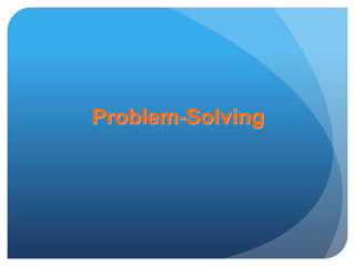 Problem-Solving
 