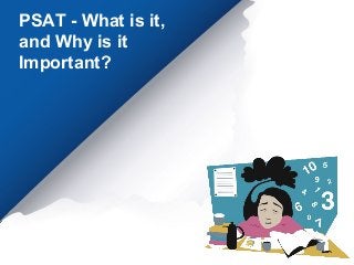 PSAT - What is it,
and Why is it
Important?

 