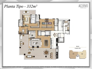 Planta Tipo - 332m²
Material preliminar sujeito a alteração e exclusivo para uso interno da Even. Proibida a divulgação. As unidades só poderão ser comercializadas mediante Registro de Incorporação
 