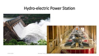 Hydro-electric Power Station
20-02-2024 Manidar Thula, Associate Professor, EEE Dept.
 