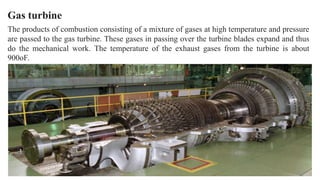 20-02-2024 Manidar Thula, Associate Professor, EEE Dept.
Gas turbine
The products of combustion consisting of a mixture of gases at high temperature and pressure
are passed to the gas turbine. These gases in passing over the turbine blades expand and thus
do the mechanical work. The temperature of the exhaust gases from the turbine is about
900oF.
 