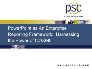 PowerPoint as An Enterprise Reporting Framework:  Harnessing the Power of OOXML 