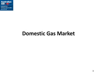 Domestic Gas Market




                      3
 