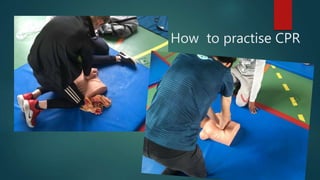 How to practise CPR
 