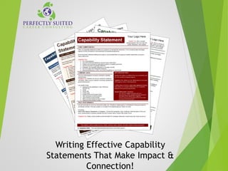 Writing Effective Capability
Statements That Make Impact &
Connection!
 