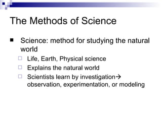 The Methods of Science ,[object Object],[object Object],[object Object],[object Object]