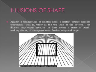    When we are led to misperceive distances, we not only
    misjudge length and shape, but we also misjudge size.
    Lo...