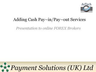 Forex Cash Pay-in/Pay-out Payment Solution