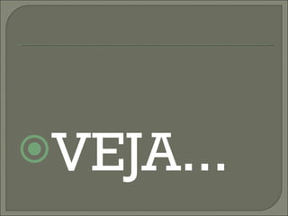 VEJA... 