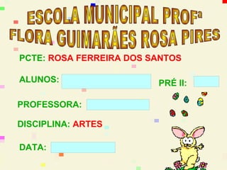 PCTE: ROSA FERREIRA DOS SANTOS

ALUNOS:    EDUARDO            PRÉ II:   A


PROFESSORA:          ELENIR


DISCIPLINA: ARTES

DATA:   02/04/2012
 