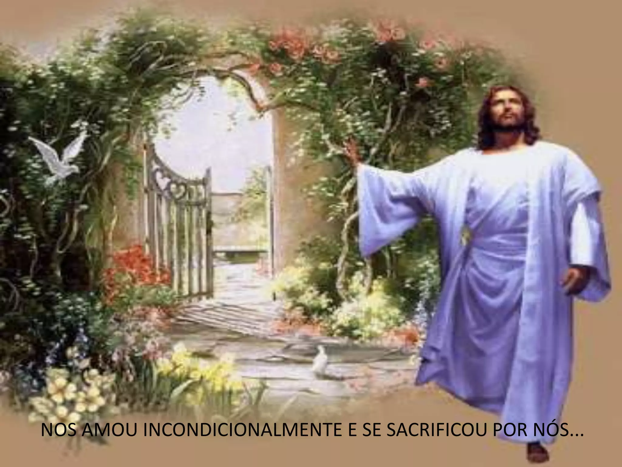 NOS AMOU INCONDICIONALMENTE E SE SACRIFICOU POR NÓS...