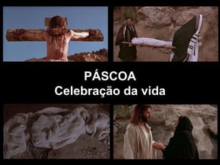 PÁSCOA Celebração da vida 