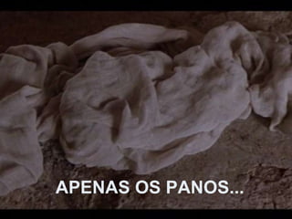 APENAS OS PANOS... 