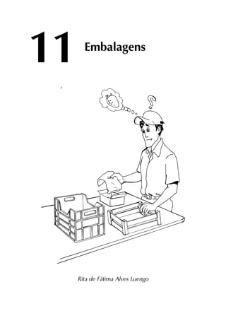 Embalagens
Rita de Fátima Alves Luengo
11
 