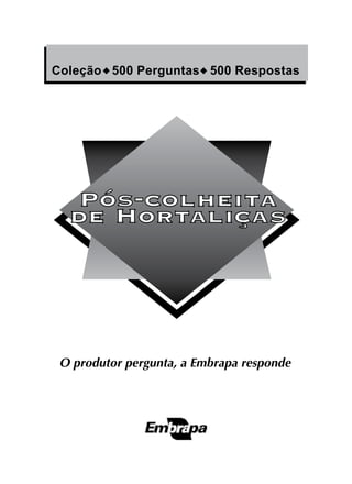 O produtor pergunta, a Embrapa responde
 