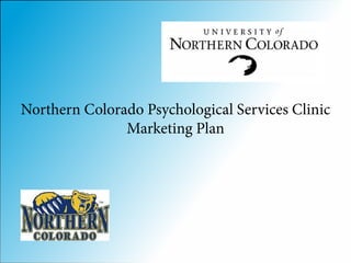 Northern Colorado Psychological Services Clinic
               Marketing Plan
 
