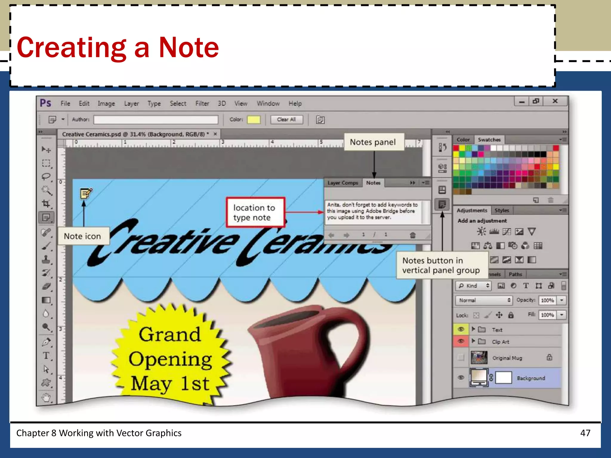 Chapter 8 Working with Vector Graphics 47
Creating a Note
 