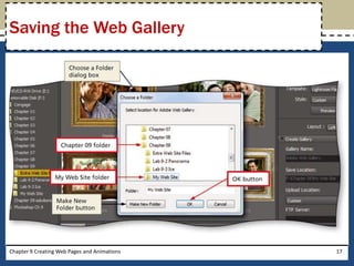 Chapter 9 Creating Web Pages and Animations 17
Saving the Web Gallery
 